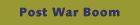 Post War Boom