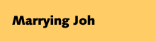 Marrying Joh