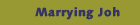 Marrying Joh