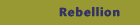 Rebellion