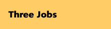 Three Jobs