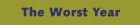 The Worst Year