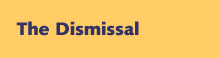 The Dismissal