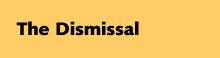 The Dismissal