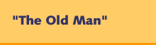 "The Old Man"
