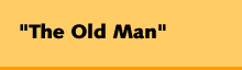 "The Old Man"