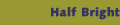 Half Bright