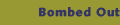 Bombed Out