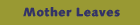 Mother Leaves