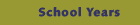 School Years