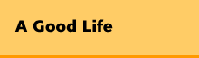 A Good Life