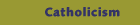 Catholicism