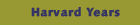 Harvard Years