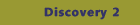 Discovery 2
