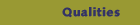 Qualities