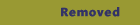 Removed