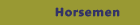Horsemen