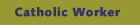 Catholic Worker