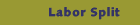 Labor Split