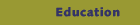 Education