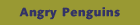 Angry Penguins